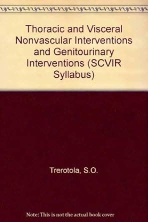 Buy Thoracic and Visceral Nonvascular Interventions and Genitourinary ...