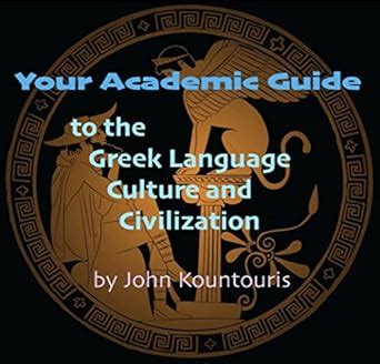Your Academic Guide to the Greek Language, Culture and Civilization ...