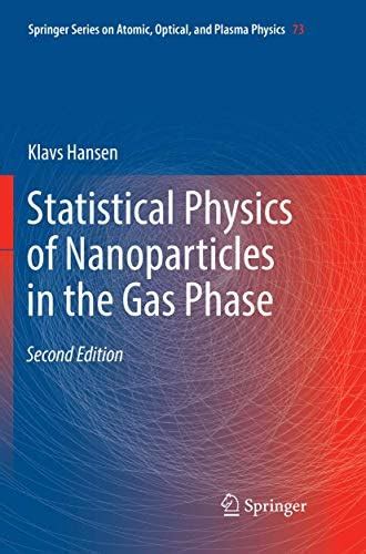 Statistical Physics of Nanoparticles in the Gas Phase: 73 (Springer ...