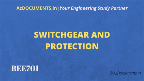 Switchgear and Protection (BEE701)