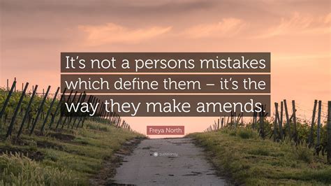 Freya North Quote: “It’s not a persons mistakes which define them – it ...