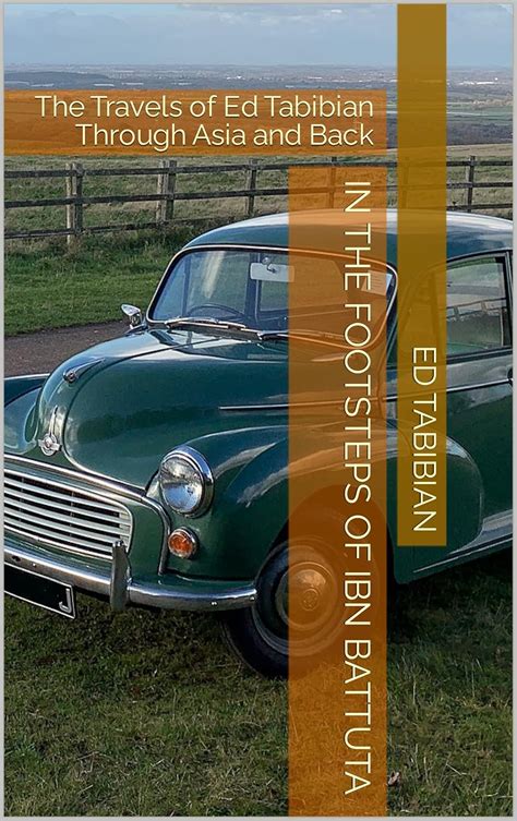 In the Footsteps of Ibn Battuta: The Travels of Ed Tabibian Through ...