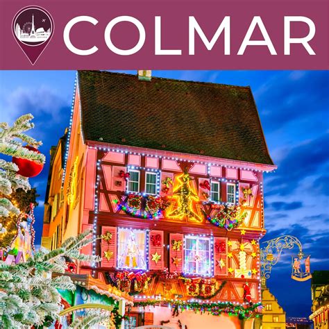 Colmar Christmas Market Guide (Map & Dates 2026)