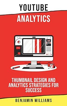 YouTube Analytics: Thumbnail Design and Analytics Strategies for ...
