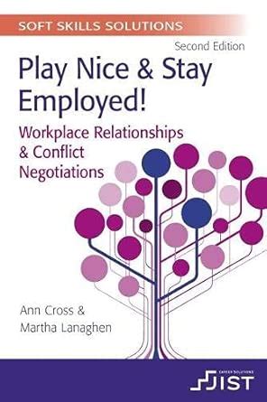 Soft Skills Solutions: Play Nice and Stay Employed! Workplace ...