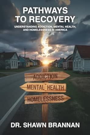 Pathways to Recovery, Understanding Addiction, Mental Health, and ...