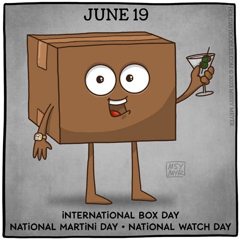 June 19 (every year): International Box Day; National Martini Day ...