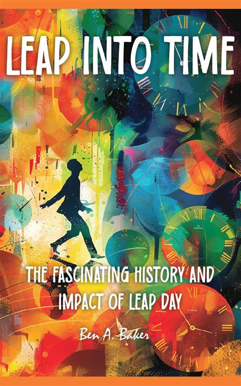 Leap Into Time, The Fascinating History And Impact Of Leap Day eBook ...