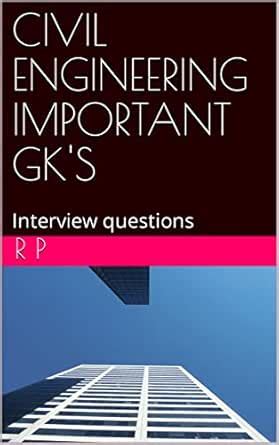 CIVIL ENGINEERING IMPORTANT GK'S: Interview questions eBook : P, R ...