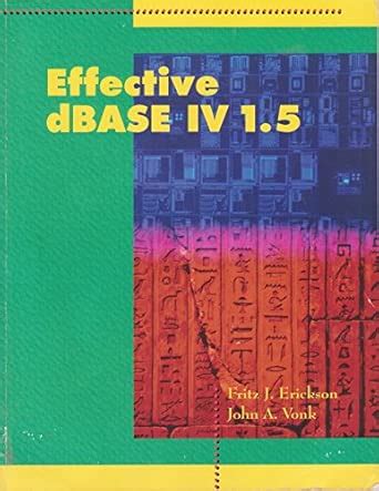 Buy Effective Dbase IV, Vers 1.5 Book Online at Low Prices in India ...