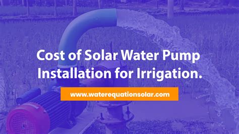 Cost of Solar Water Pump Installation for Irrigation.