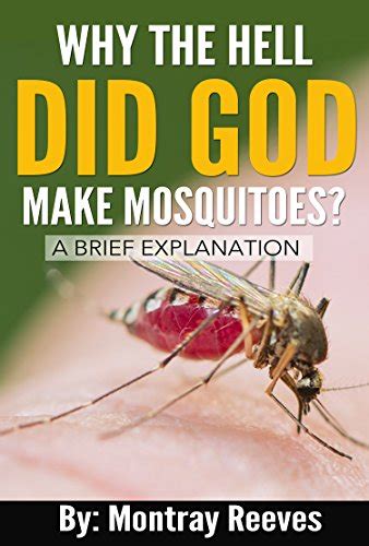 Why the Hell did God make: Mosquitoes : Volume 1 eBook : Reeves ...