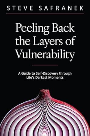 Peeling Back the Layers of Vulnerability: A Guide to Self-Discovery ...