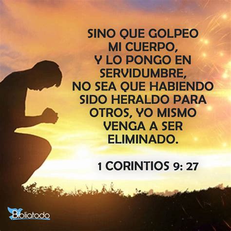 1 Corintios 9:27 RV1960 - sino que golpeo mi cuerpo, y lo pongo en ...