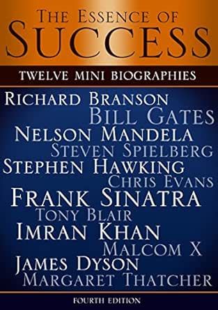 The Essence of Success: 12 Mini Biographies: Richard Branson Bill Gates ...