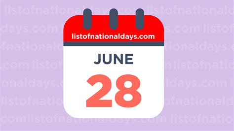 June 28th: National Holidays,Observances and Famous Birthdays