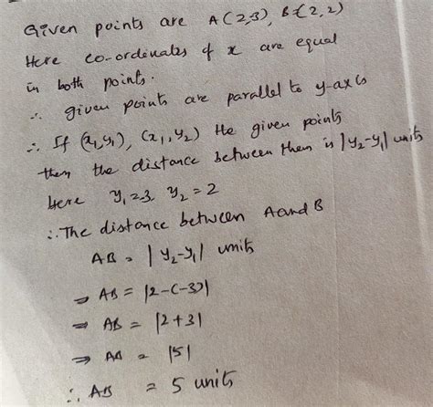the distance between the point A(2, -3) and B (2, 2) is - Brainly.in