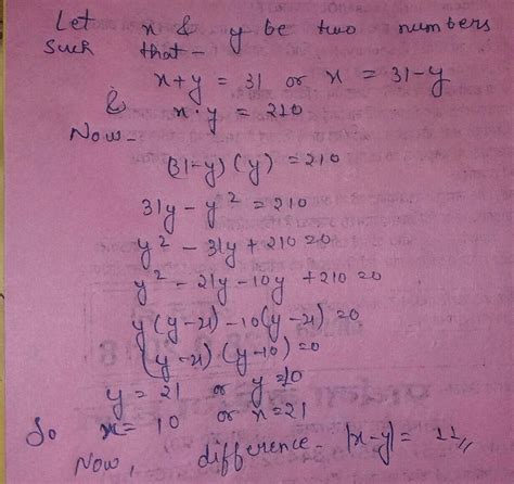 If the sum of two numbers is 31 and their product is 210, then find the ...