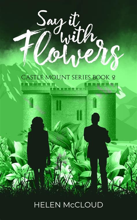 Say it with Flowers (The Castle Mount Series Book 2) eBook : McCloud ...