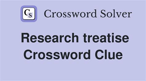 Research treatise - Crossword Clue Answers - Crossword Solver