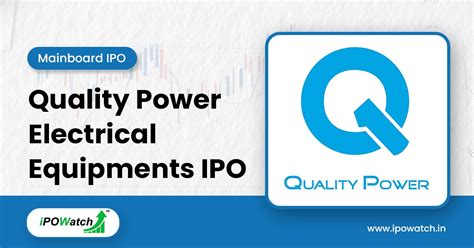 Quality Power IPO Date, Review, Price, Allotment Details - IPO Watch