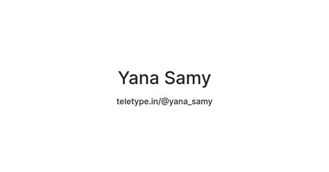 Yana Samy — Teletype