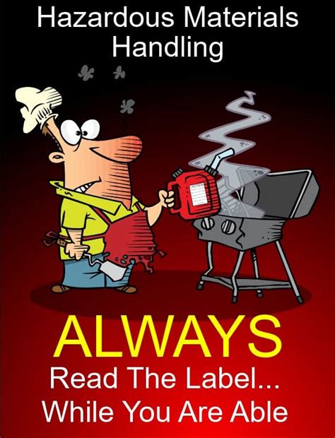 Hazardous Materials handling, Always Read The Label. While You are able ...