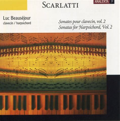 Sonates Pour Clavecin 2 : Scarlatti / Beausejour, Scarlatti, Beausejour ...