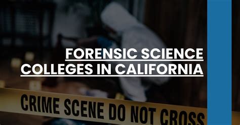 Forensic Science Colleges in California - CSI Prep