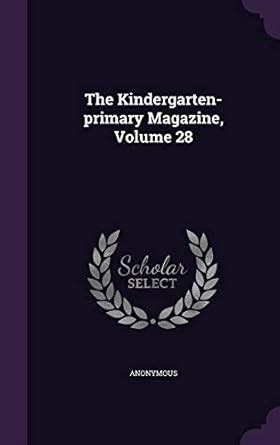 Buy The Kindergarten-Primary Magazine, Volume 28 Book Online at Low ...