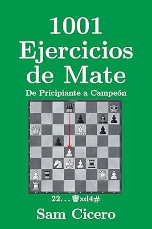 1001 Ejercicios de Mate: De Pricipiante a Campeón (Checkmate Exercises ...