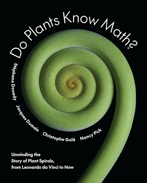 Buy Do Plants Know Math?: Unwinding the Story of Plant Spirals, from ...