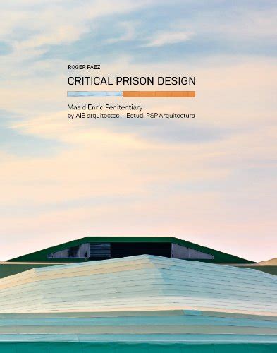 Buy Critical Prison Design: Mas d’Enric Penitentiary Book Online at Low ...
