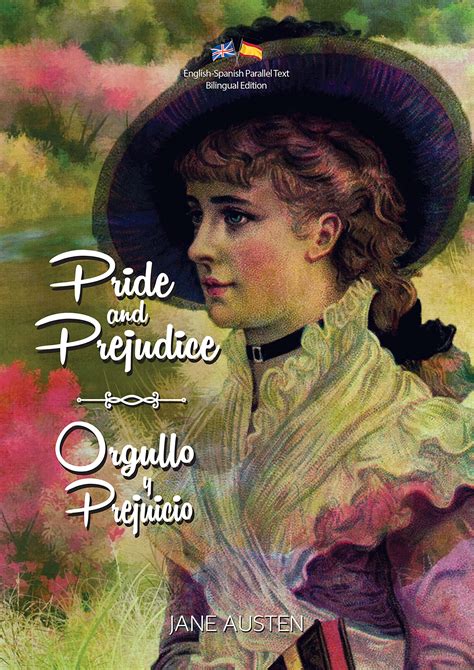 Pride and Prejudice / Orgullo y Prejuicio: English-Spanish Parallel ...