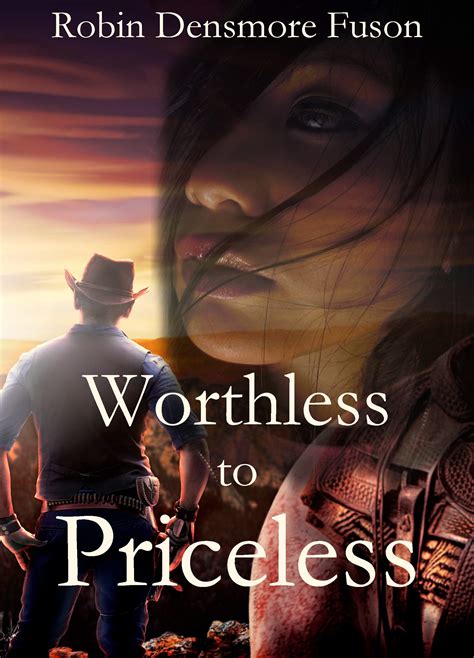 Worthless to Priceless by Robin Densmore Fuson | Goodreads