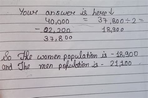 26. The population of the town is 40,000. If the number of the men is ...