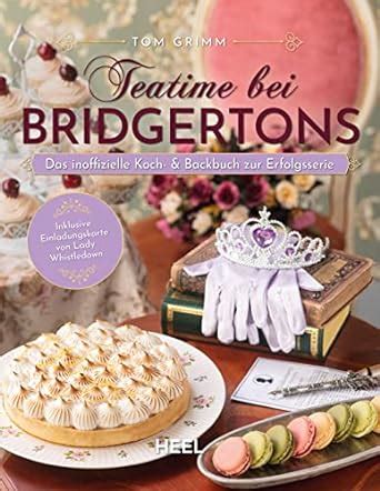 Buy Teatime bei Bridgertons - Das inoffizielle Koch- und Backbuch zur ...