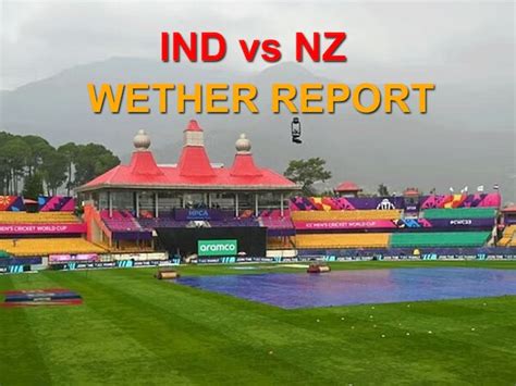IND vs NZ Weather Rohit Kohli will not rain the game in Dharamshala IMD ...