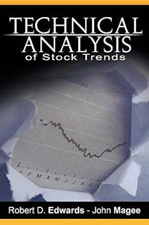 Technical Analysis of Stock Trends by Robert D. Edwards & John Magee