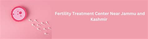 Best Fertility Treatment Center Near Jammu and Kashmir | Vardaan ...