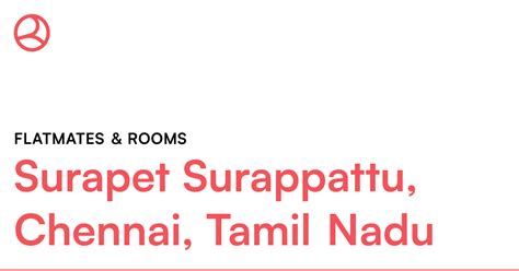 Surapet Surappattu, Chennai, Tamil Nadu Flatmates &... – Roomies.co.in