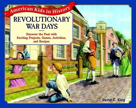 Revolutionary War Days: Discover the Past with Exciting Projects, Games ...