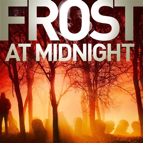 Frost at Midnight: DI Jack Frost series 4 (DI Jack Frost Prequel, 4 ...