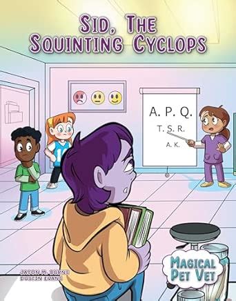 Sid, the Squinting Cyclops (Magical Pet Vet) : Burns, Jason M., Evans ...