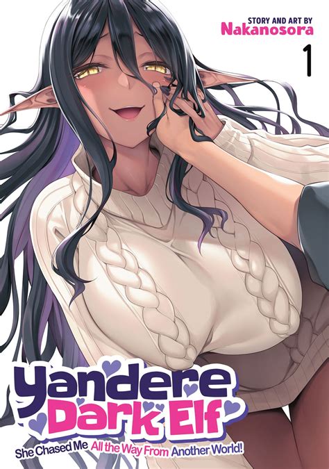 Yandere Dark Elf: She Chased Me All the Way From Another World! Vol. 1 Mangá eBook de Nakanosora ...