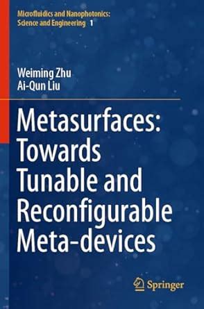 Metasurfaces: Towards Tunable and Reconfigurable Meta-devices: 1 ...