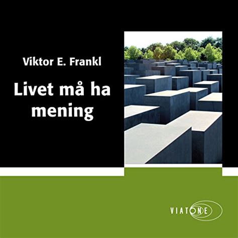 Livet må ha mening [Man's Search for Meaning] (Audio Download): Viktor ...