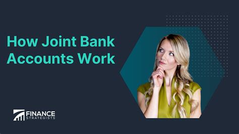 How Joint Bank Accounts Work | Benefits, Risks, Factors & Tips