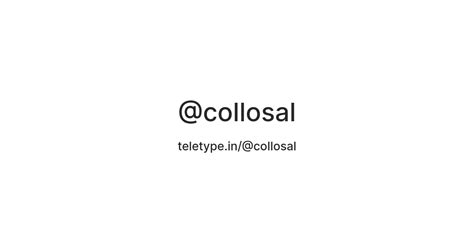 @collosal — Teletype