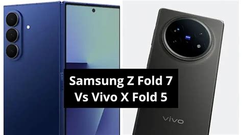 Vivo X Fold 5, Samsung Z Fold 7 Comparison In Nine Points